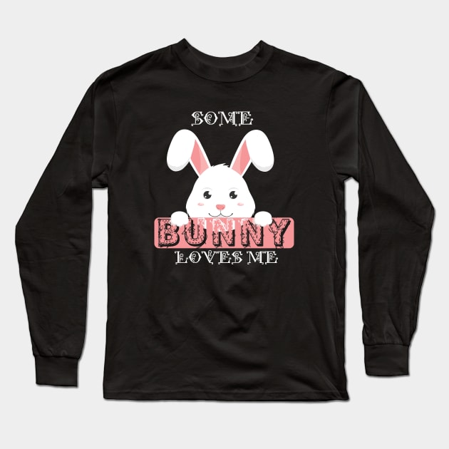 Bunny - Some bunny loves me Long Sleeve T-Shirt by KC Happy Shop